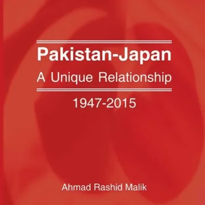 Pakistan-Japan: A Unique Relationship (1947-2015)