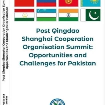 Post Qingdao Shanghai Cooperation Organisation Summit: Opportunities and Challenges for Pakistan